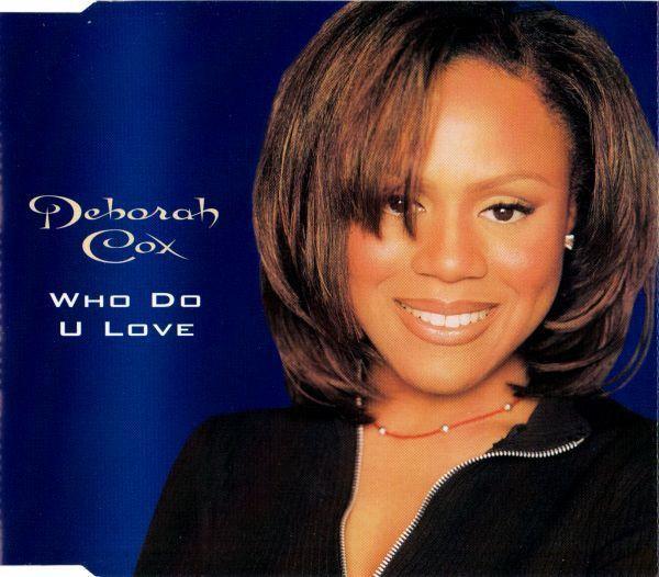 Deborah Cox - Who Do U Love
