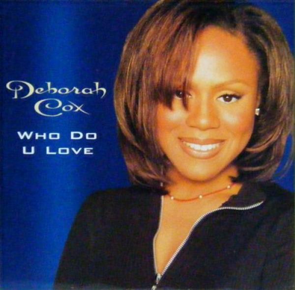 Deborah Cox - Who Do U Love