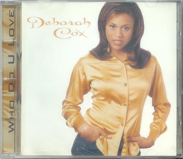 Deborah Cox - Who Do U Love