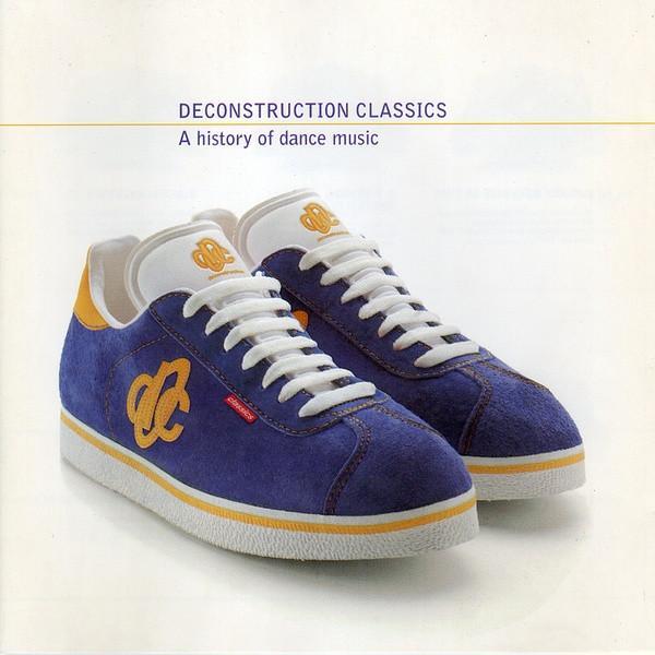  - Deconstruction Classics - A History Of Dance Music