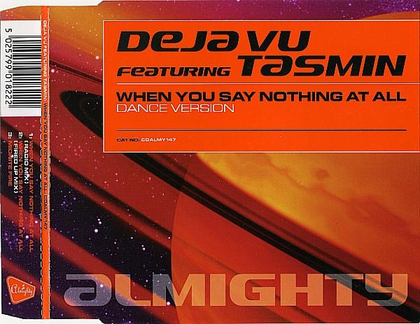Deja Vu , Tasmin - When You Say Nothing At All (Dance Version)