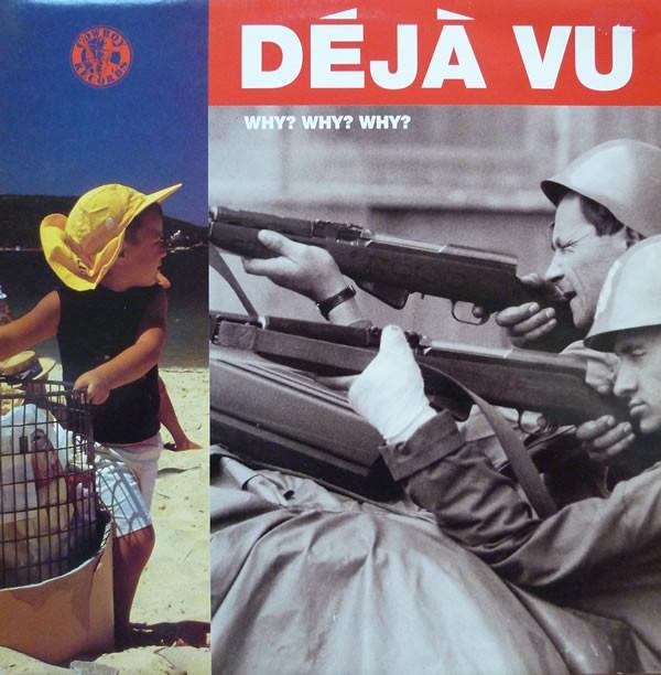 Deja Vu - Why? Why? Why?