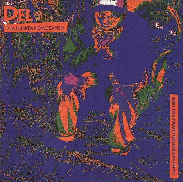 Del Tha Funkee Homosapien - I Wish My Brother George Was Here
