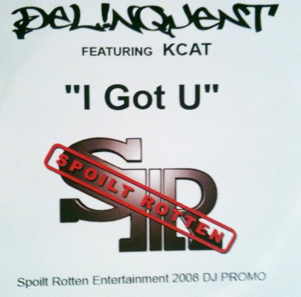 Delinquent, Kcat - I Got U