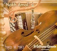 Di Galitzyaner Klezmorim - Nokh Amol