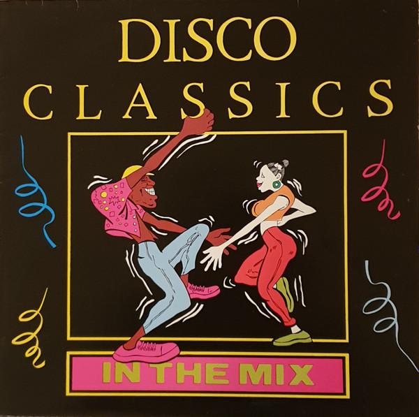  - Disco Classics (In The Mix)