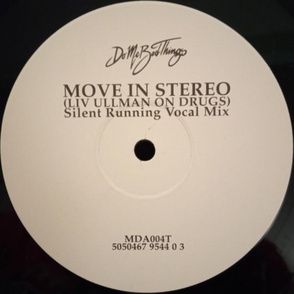 Do Me Bad Things - Move In Stereo (Liv Ullman On Drugs) (Silent Running Remixes)