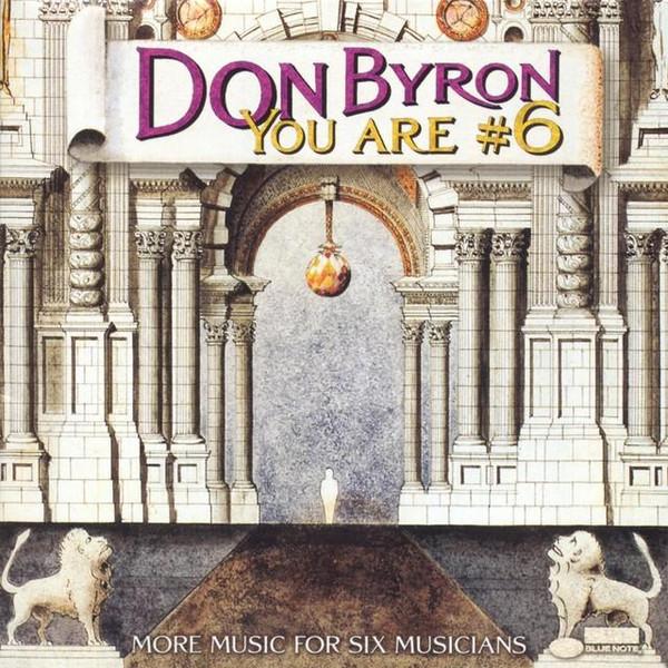 Don Byron - You Are #6 : More Music For Six Musicians