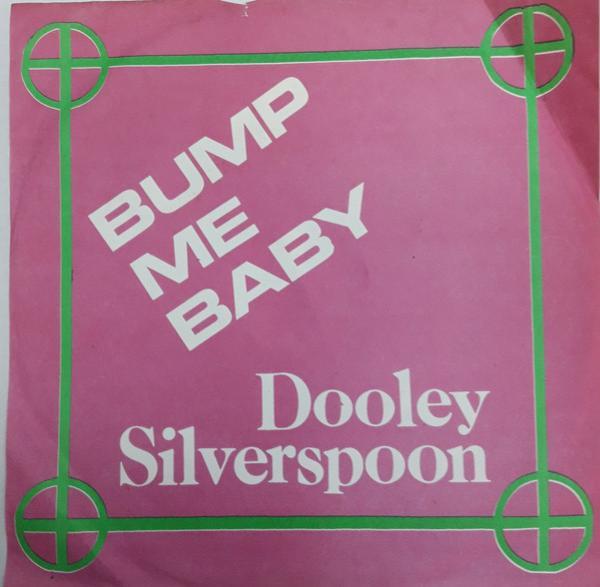 Dooley Silverspoon - Bump Me Baby