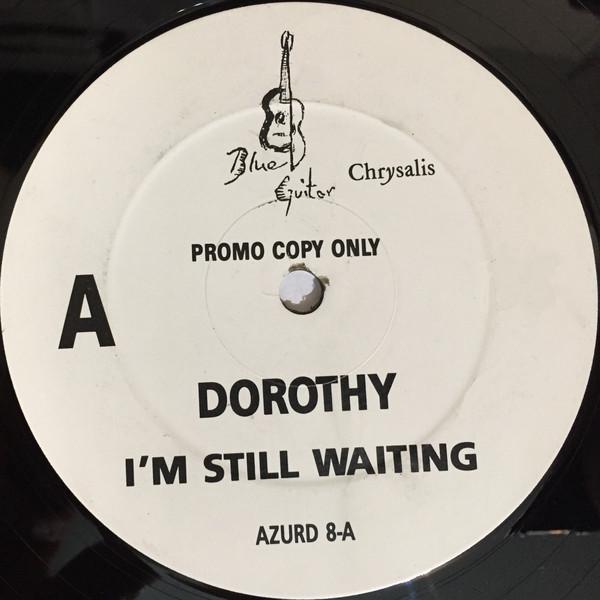 Dorothy  - I'm Still Waiting