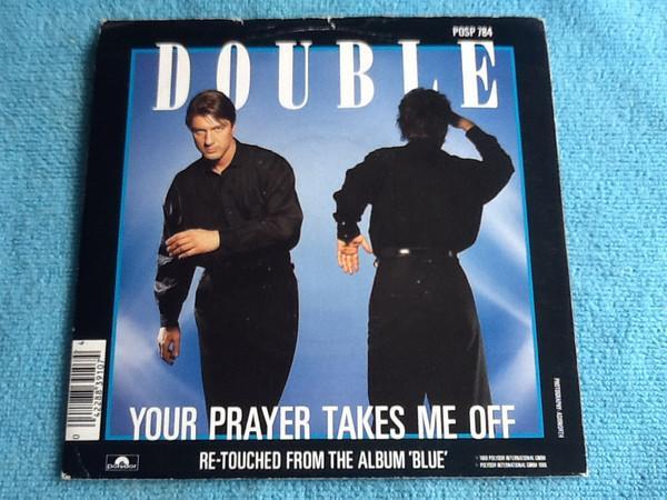 Double - Your Prayer Takes Me Off