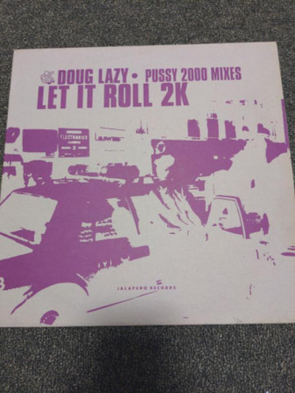 Doug Lazy - Let It Roll (Pussy 2000 Mixes)