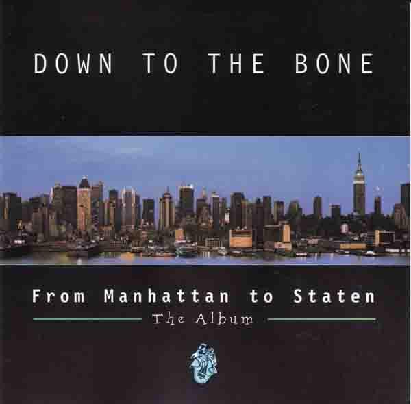Down To The Bone - From Manhattan To Staten - The Album