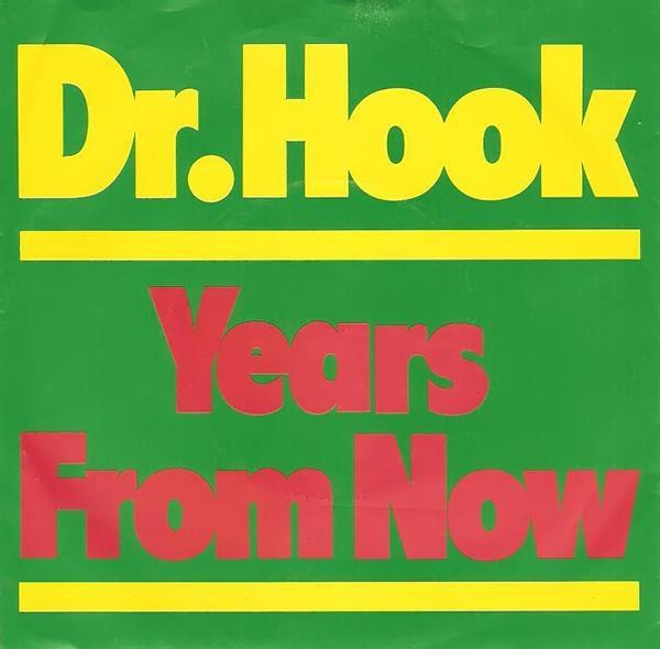Dr. Hook - Years From Now