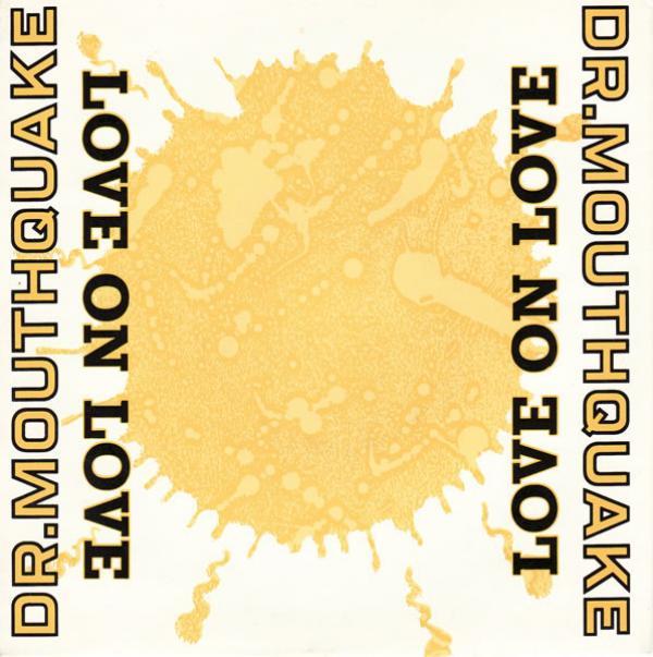 Dr. Mouthquake - Love On Love