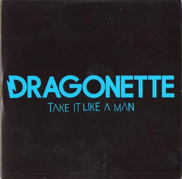 Dragonette - Take It Like A Man