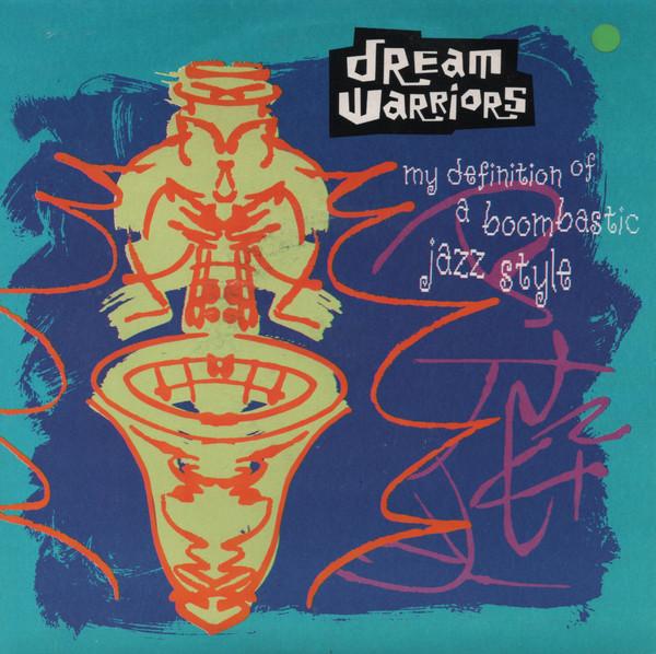 Dream Warriors - My Definition Of A Boombastic Jazz Style