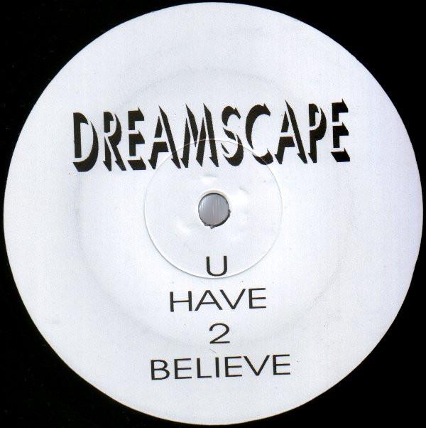 Dreamscape  - U Have 2 Believe