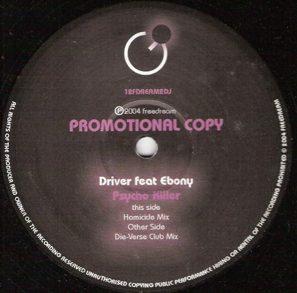 Driver, Ebony (5) - Psycho Killer