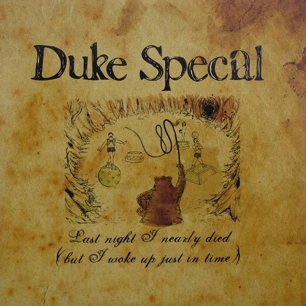Duke Special - Last Night I Nearly Died (But I Woke Up Just In Time)