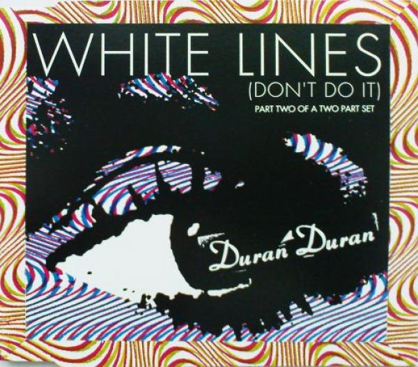 Duran Duran - White Lines (Don't Do It)