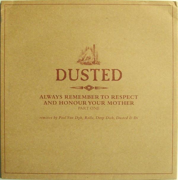 Dusted - Always Remember To Respect And Honour Your Mother (Part One)