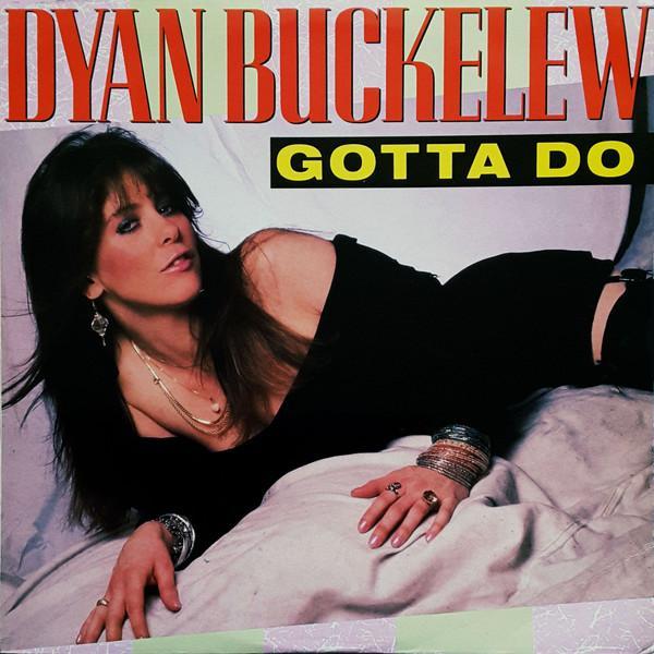 Dyan Buckelew - Gotta Do