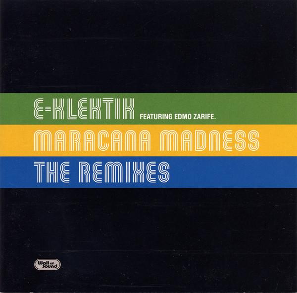 E-Klektik, Edmo Zarife - Maracana Madness (The Remixes)