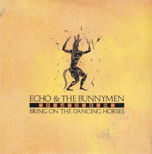 Echo & The Bunnymen - Bring On The Dancing Horses