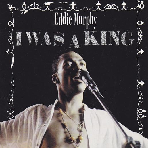 Eddie Murphy - I Was A King