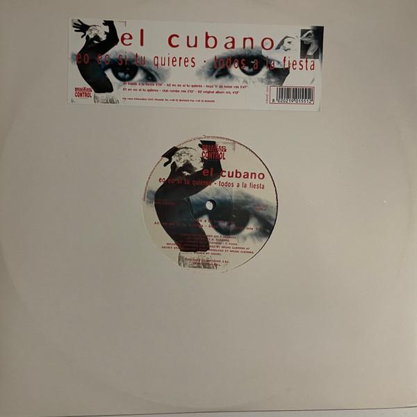 El Cubano - Todos A La Fiesta / Eo Eo Si Tu Quieres