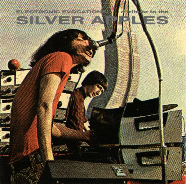  - Electronic Evocations A Tribute To The Silver Apples