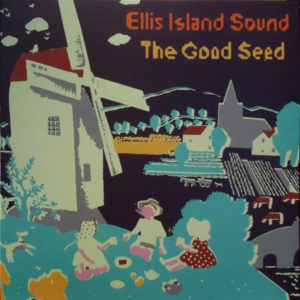 Ellis Island Sound - The Good Seed