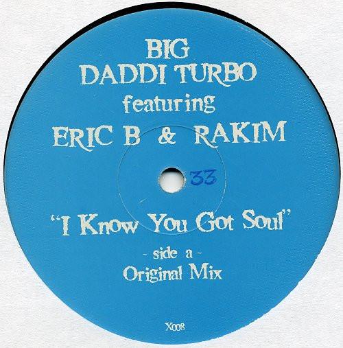 Eric B. & Rakim, Big Daddi Turbo - I Know You Got Soul
