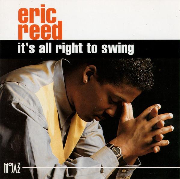 Eric Reed - It's All Right To Swing