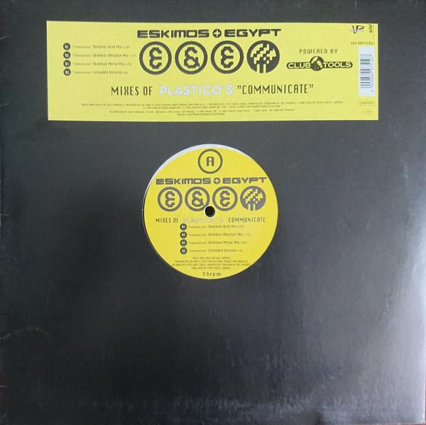 Eskimos & Egypt, Plastico - Communicate