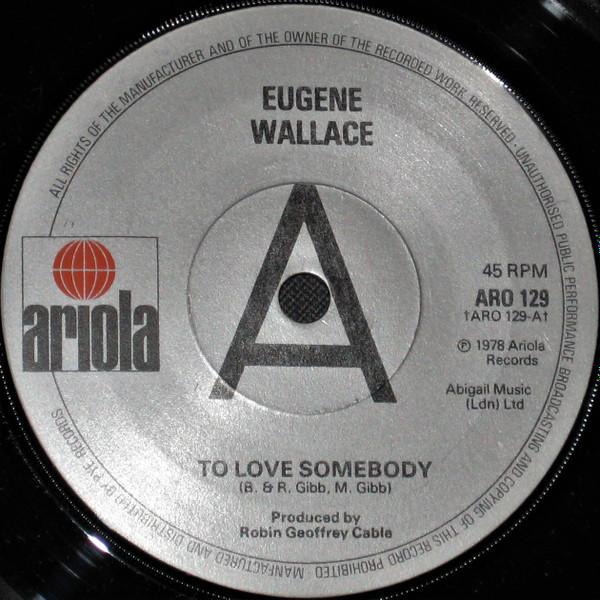 Eugene Wallace - To Love Somebody