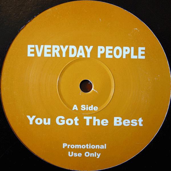 Everyday People  - You Got The Best