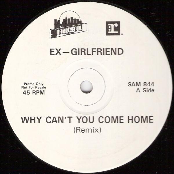 Ex-Girlfriend - Why Can't You Come Home