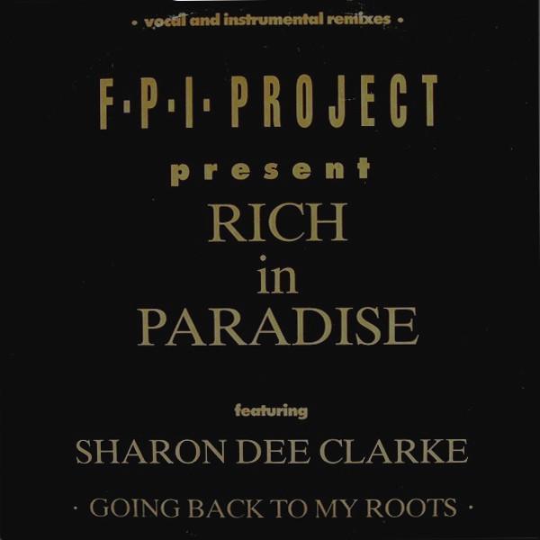 FPI Project, Sharon Dee Clarke - Rich In Paradise "Going Back To My Roots" (Vocal And Instrumental Remixes)