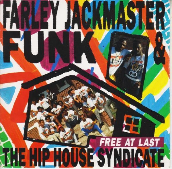 Farley "Jackmaster" Funk, The Hip House Syndicate - Free At Last