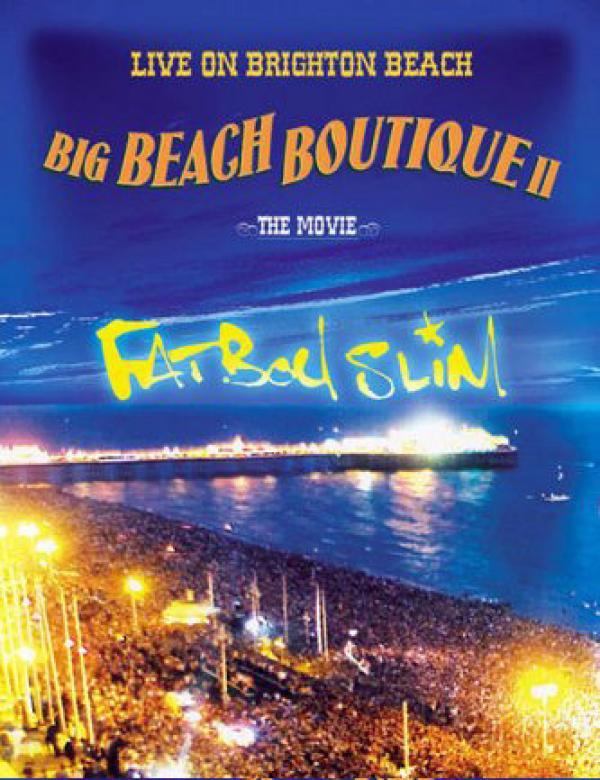 Fatboy Slim - Big Beach Boutique II - The Movie