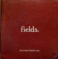 Fields - Charming The Flames