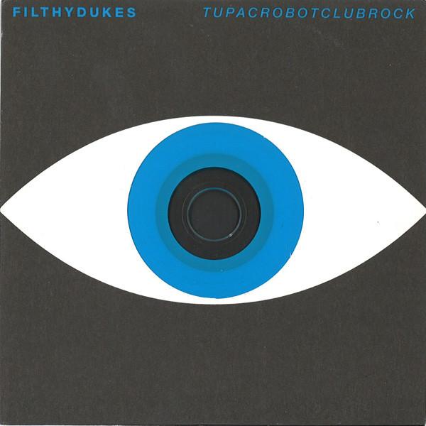 Filthy Dukes - Tupacrobotclubrock