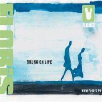 Floris - Drunk On Life