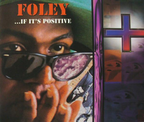 Foley - ... If It's Positive