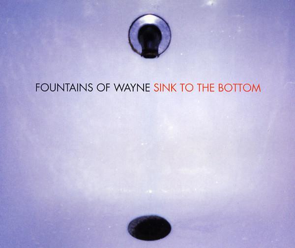 Fountains Of Wayne - Sink To The Bottom