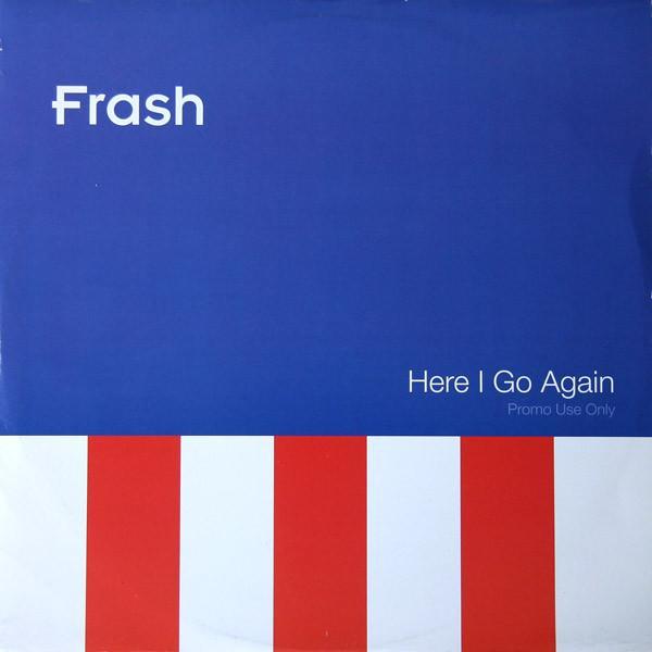 Frash - Here I Go Again