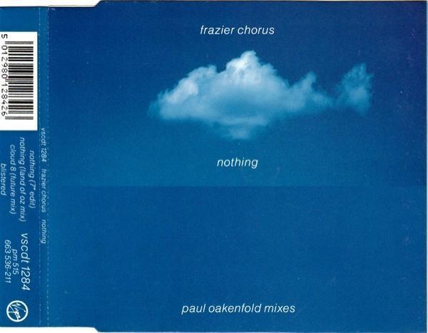 Frazier Chorus - Nothing (Paul Oakenfold Mixes)