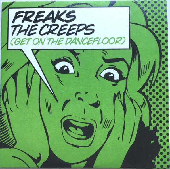 Freaks - The Creeps (Get On The Dancefloor)